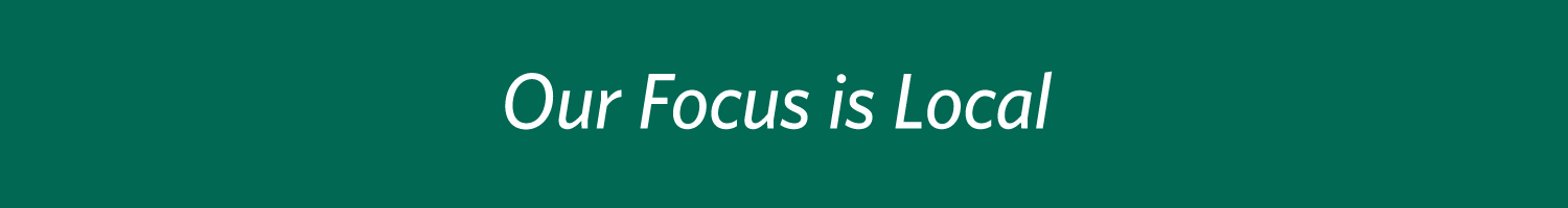 Our Focus is Local